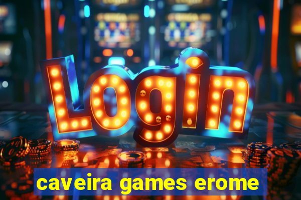 caveira games erome